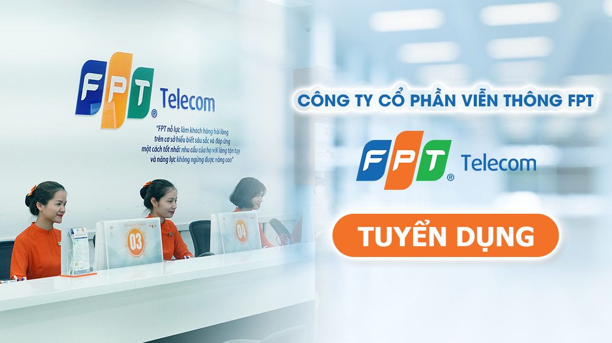 FPT Telecom - Tuyển Dụng Chuyên Viên Kinh Doanh FPT tại Hải Phòng