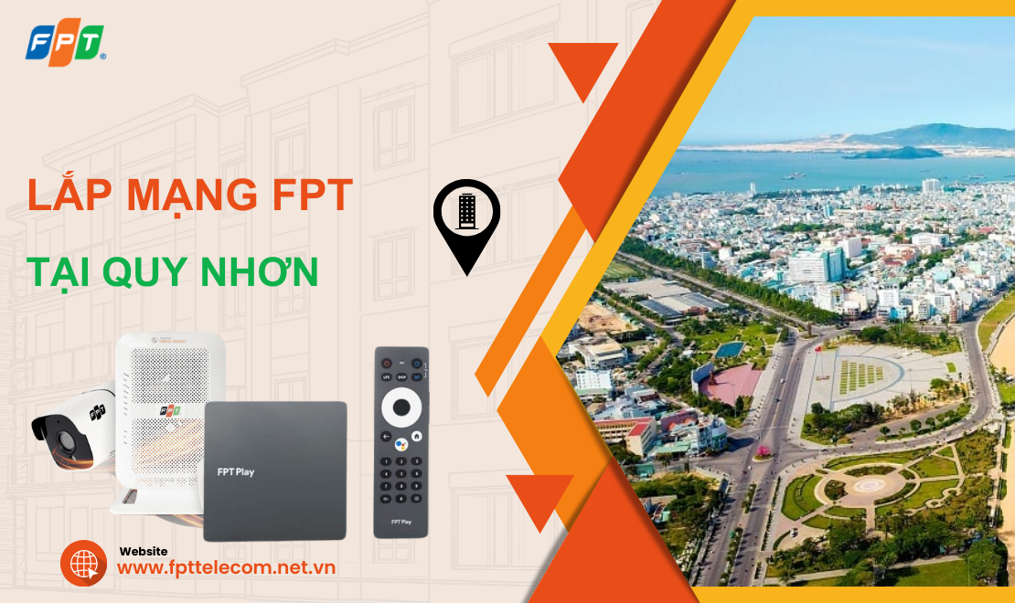 Đăng ký lắp mạng FPT Quy Nhơn miễn phí 100% lắp đặt