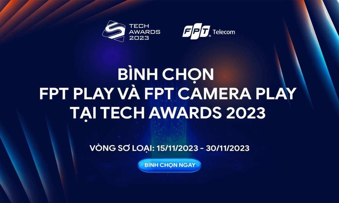 Tech Awards 2023: FPT Play & FPT Camera Play nhận đề cử vinh danh