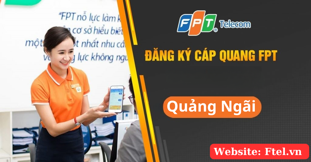 Lắp mạng FPT Quảng Ngãi - Miễn phí lắp đặt, tặng modem wifi 6