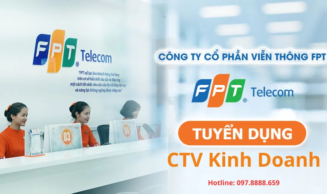 Tuyển CTV Kinh Doanh cho FPT Telecom toàn quốc hoa hồng cao (Online & Offline)