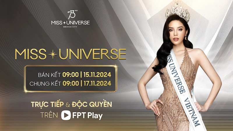 FPT Play sở hữu độc quyền bản quyền trình chiếu Miss Universe 2024 tại Việt Nam