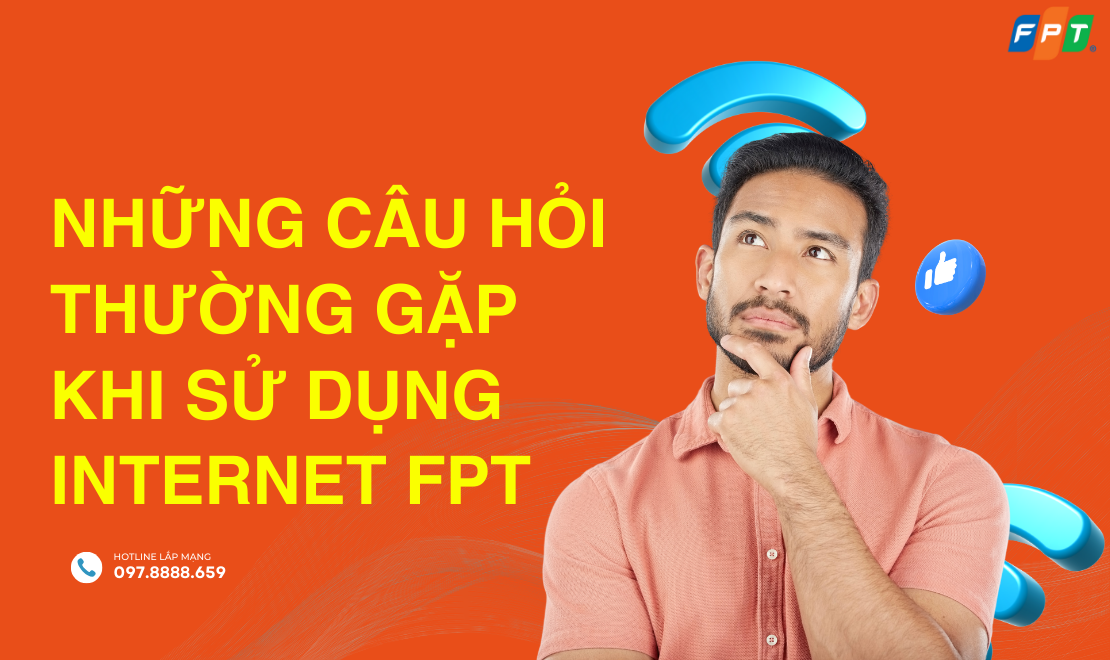 Internet FPT - Câu hỏi thường gặp khi sử dụng - FPT Telecom