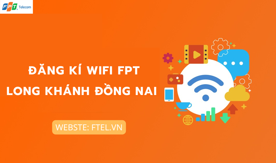 Khuyến mại lắp mạng FPT Long Khánh Đồng Nai mới nhất
