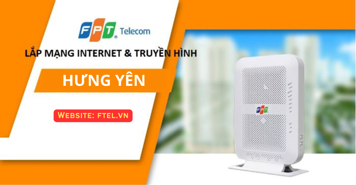 Khuyến mãi lắp mạng FPT Hưng Yên miễn phí 100%, giá siêu rẻ