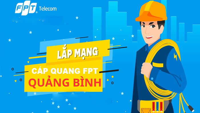 Lắp mạng FPT Quảng Bình miễn phí 100% lắp đặt